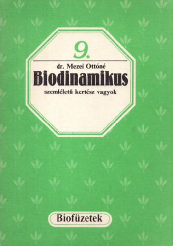 Biodinamikus szeml�let� kert�sz vagyok (biof�zetek 9.)