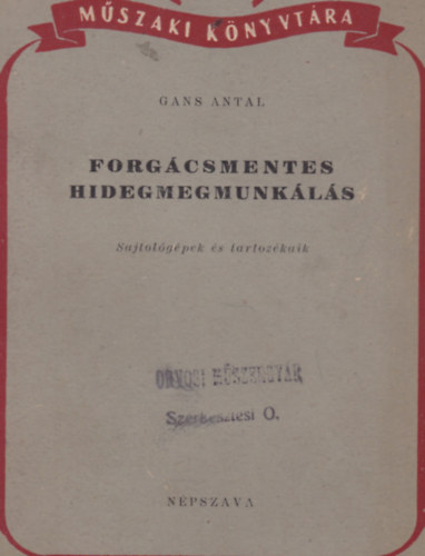 Forg�csmentes hidegmegmunk�l�s - Sajtol�g�pek �s tartoz�kaik