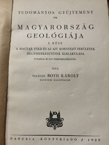 Magyarorszg geolgija (Tudomnyos gyjtemny) I.
