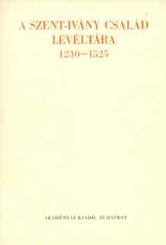 A Szent-Iv�ny csal�d lev�lt�ra 1230-1525