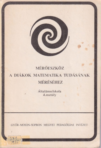 dr. Nmeth Mria  (szerk.) - Mreszkz a dikok matematikai tudsnak mrshez - ltalnos iskola 4. osztly