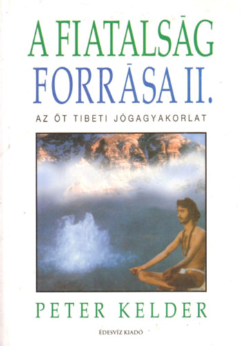 A fiatalsg forrsa II. (Az t tibeti jgagyakorlat)