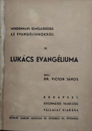 Mindennapi elmlkedsek az evangliumokrl III. - Lukcs evangliuma