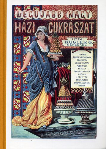 Kugler Géza - Legújabb nagy házi cukrászat