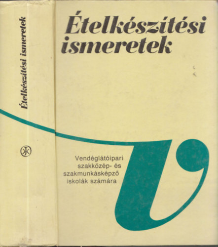 Pet� Gyula - �telk�sz�t�si ismeretek - Vend�gl�t�ipari szakk�z�p- �s szak�pz� iskol�k