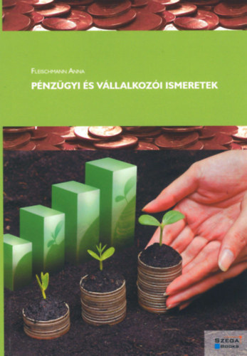 Fleischmann Anna - P�nz�gyi �s v�llalkoz�si ismeretek