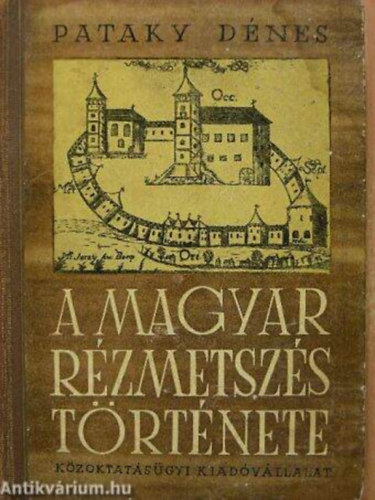 Szerz Pataky Dnes Szerkeszt Vayer Lajos - A magyar rzmetszs trtnete A XVI. szzadtl 1850-ig      -  A grafika - technikk - Aquatinta - Krta-modor -  Aclmetszet -  Kivg-modor - A levonatok nyomtatsa -  Az tvsk szerepe - Mellkletek(A knyv vgn 128 oldalon fe