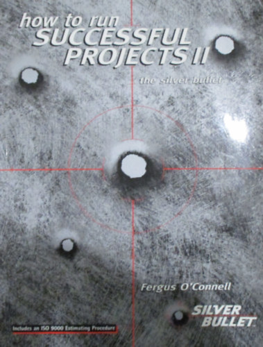 Fergus O'Connell - How to Run Successful Projects II (The Silver Bullet)