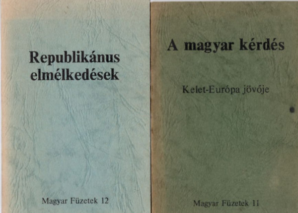 2 db Magyar Fzetek ( 11-12 )  : A magyar krds 11 + Republiknus elmlkedsek 12