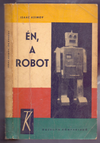 Isaac Asimov - n, a robot (I, Robot - Els magyar kiads)