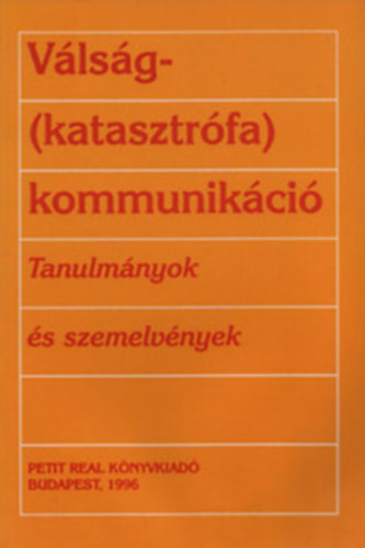 V�ls�g- (katasztr�fa) kommunik�ci� - Tanulm�nyok �s szemelv�nyek