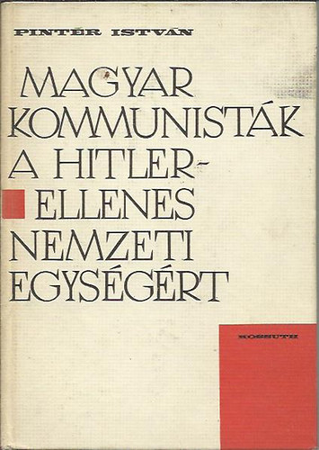 Magyar kommunistk a Hitler-ellenes nemzeti egysgrt