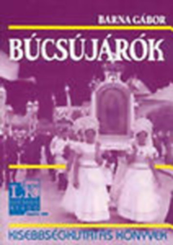 Barna Gbor - Bcsjrk- Klcsnhatsok a magyar s ms Eurpai vallsi kultrkban