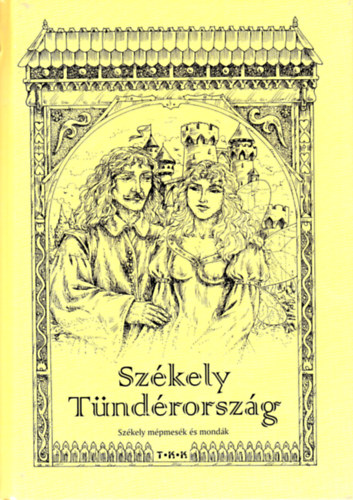 Benedek Elek - Szkely tndrorszg - Szkely npmesk s mondk