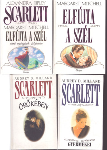 4 db Scarlett-k�nyv: Elf�jta a sz�l + Scarlett - Elf�jta a sz�l folytat�sa + Scarlett gyermekei + Scarlett �r�k�ben
