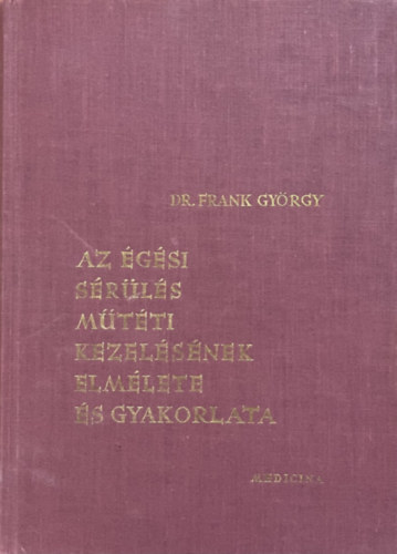 Az �g�si s�r�l�s m�t�ti kezel�s�nek elm�lete �s gyakorlata