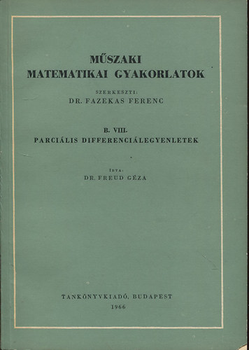 Dr. Fazekas Ferenc - Mszaki matematikai gyakorlatok - B. VIII. Parcilis differencilegyenletek