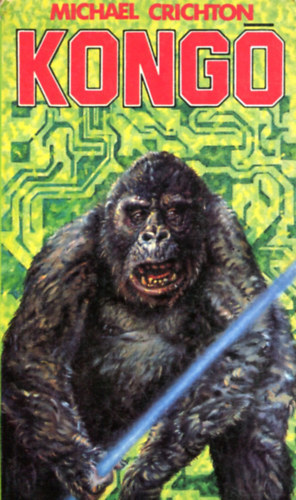 Szerz Michael Crichton Fordt Dezsnyi Katalin - Kong    - 1 kiads