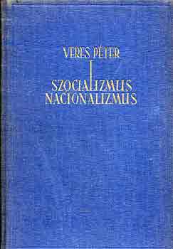 Veres Pter - Szocializmus, nacionalizmus