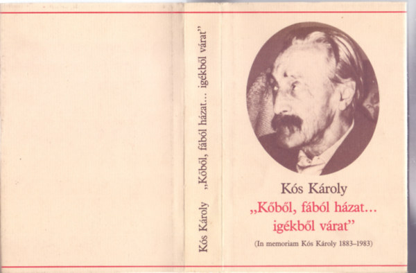 "K�b�l, f�b�l h�zat... ig�kb�l v�rat" (In memoriam K�s K�roly 1883-1983)