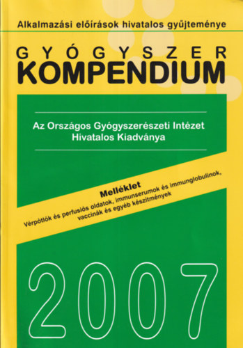 Gygyszer kompendium 2007.- Mellklet (Vrptlk s perfusis oldatok, immunserumok s immunglobulinok, vaccink s egyb ksztmnyek)