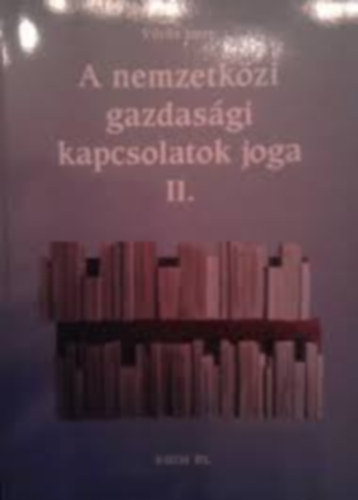 A nemzetk�zi gazdas�gi kapcsolatok joga II.