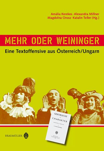 Mehr oder Weininger : Eine Textoffensive aus sterreich/Ungarn