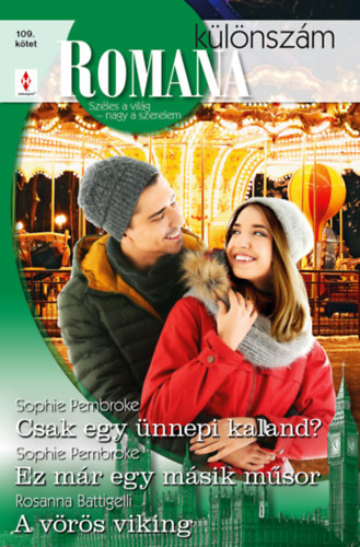 Rosanna Battigelli Sophie Pembroke - Romana klnszm 109. - Csak egy nnepi kaland?; Ez mr egy msik msor; A vrs viking