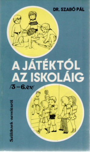 A j�t�kt�l az iskol�ig /3-6.�v/