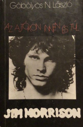 Jim Morrison: Az ajt�kon innen �s t�l