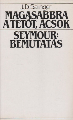 Magasabbra a tett, csok-Seymour: Bemutats