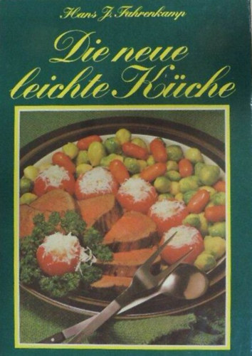 Hans J. Fahrenkamp - Die neue leichte K�che