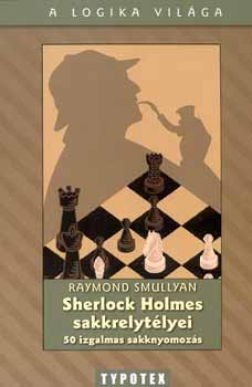 Sherlock Holmes sakkrejtlyei - 50 izgalmas sakknyomozs