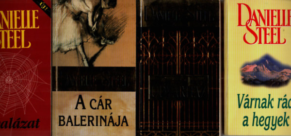 4 db Danielle Steel egyben: Vrnak rd a hegyek, Az udvarhz, A cr balerinja, Gyalzat.
