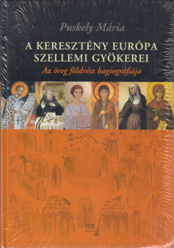 A keresztny Eurpa szellemi gykerei - Az reg fldrsz hagiogrfija