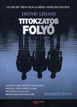 Dennis Lehane - Titokzatos folyó