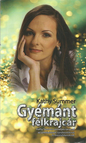 Gymnt flkrajcr - Kathy Summer szemlyes tancsai az zletptsrl (jra)kezdknek s bizonytalanoknak