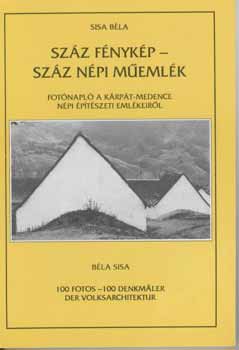 Szz fnykp- Szz npi memlk (Fotnapl a Krpt-medence npi ptszeti emlkeibl)- magyar-nmet nyelv