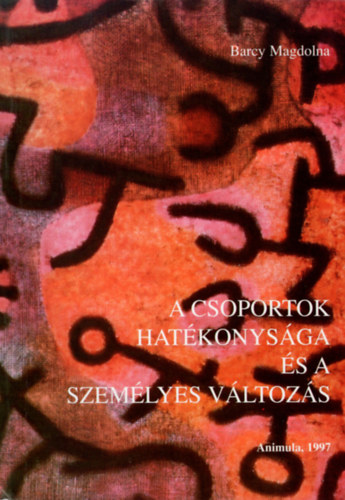 Barcy Magdolna - A csoportok hatkonysga s a szemlyes vltozs