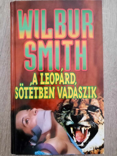 Szuhay-Havas Ervin  Wilbur Smith (ford.), Rna Andrea (ford.) - A leoprd sttben vadszik (The Leopard Hunts in Darkness) - Kemnytbls