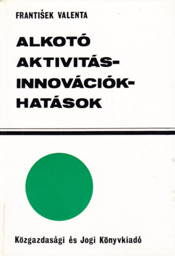 Alkot� aktivit�s - innov�ci�k - hat�sok