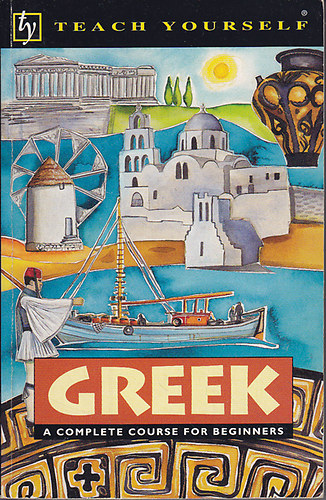 Greek. A complete Course for Beginners (teach yoursef books)