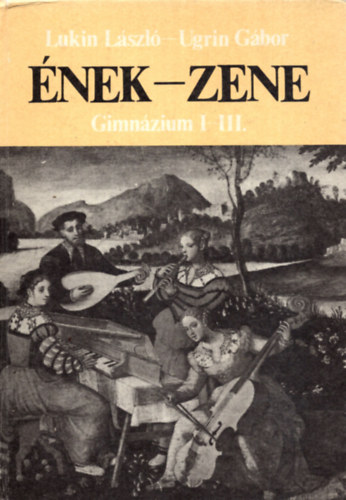 nek-zene a gimnzium I-III. osztlya szmra