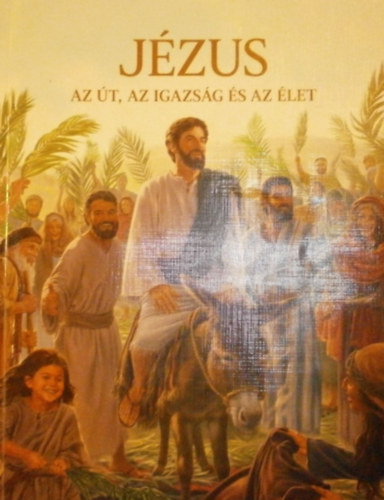 Jzus - Az t, az igazsg s az let