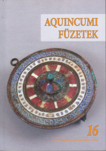 Aquincumi fzetek 16. - A Budapesti Trtneti Mzeum satsai 2009-ben