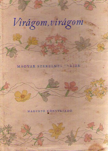 Vir�gom,vir�gom (magyar szerelmes versek)