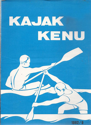 A magyar Kajak Kenu Szvetsg lapja 1982. 9.szmtl - 11. szmig