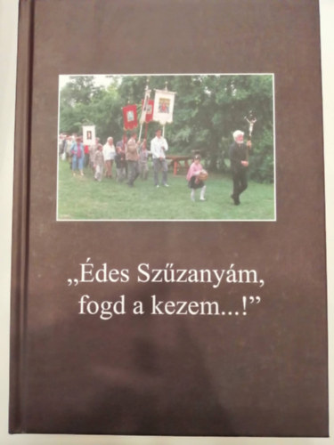 Bereznai Zsuzsanna - "des Szzanym, fogd a kezem...!"