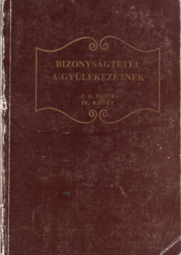 Bizonysgttel a gylekezetnek IV.ktet