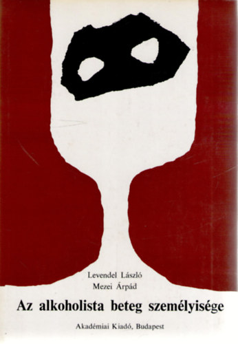Levendel L�szl�; Mezei �rp�d - Az alkoholista beteg szem�lyis�ge